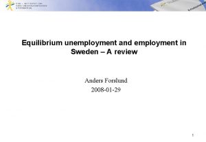 Equilibrium unemployment and employment in Sweden A review
