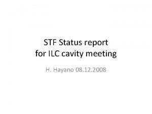 STF Status report for ILC cavity meeting H