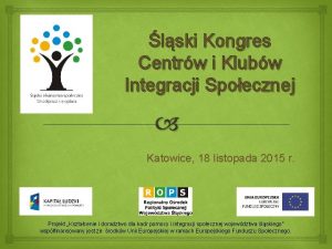 lski Kongres Centrw i Klubw Integracji Spoecznej Katowice