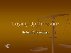Laying Up Treasure Robert C Newman Laying Up