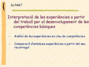 3 a PART Interpretaci de les experincies a