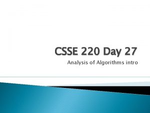 CSSE 220 Day 27 Analysis of Algorithms intro