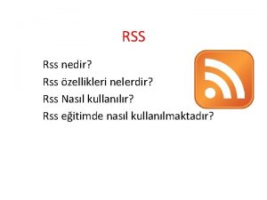 RSS Rss nedir Rss zellikleri nelerdir Rss Nasl