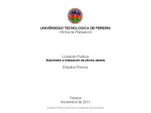 UNIVERSIDAD TECNOLOGICA DE PEREIRA Oficina de Planeacin Licitacin