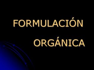 FORMULACIN ORGNICA Qumica dos compostos do carbono O