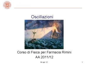 Oscillazioni Corso di Fisica per Farmacia Rimini AA