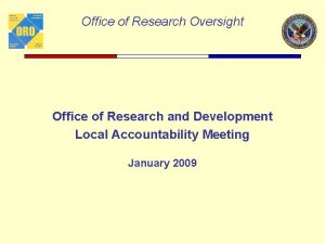 Office of Research Oversight Office of Research and