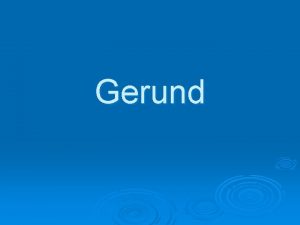 Gerund Do you remember what people enjoy doing