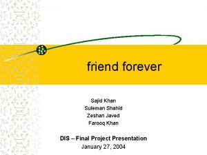 friend forever Sajid Khan Suleman Shahid Zeshan Javed