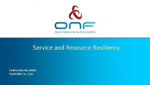 Service and Resource Resiliency Andrea Mazzini Nokia September