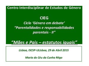 Centro Interdisciplinar de Estudos de Gnero CIEG Ciclo