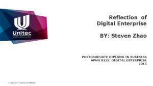 Reflection of Digital Enterprise BY Steven Zhao POSTGRADUATE