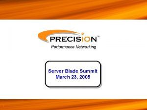 Performance Networking Server Blade Summit March 23 2005