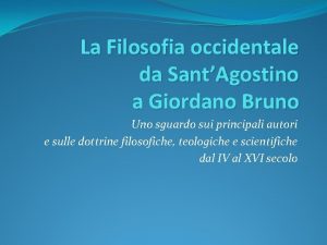 La Filosofia occidentale da SantAgostino a Giordano Bruno