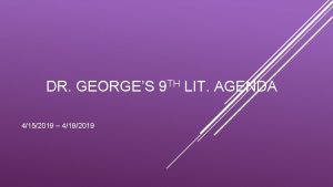 DR GEORGES 9 TH LIT AGENDA 4152019 4192019