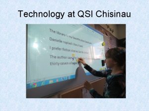 Technology at QSI Chisinau Our MSA Technology Goal