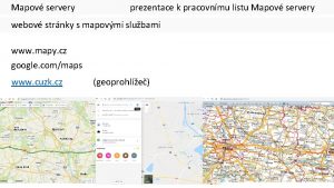 Mapov servery prezentace k pracovnmu listu Mapov servery