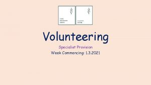 Volunteering Specialist Provision Week Commencing 1 3 2021