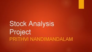 Stock Analysis Project PRITHVI NANDIMANDALAM FINANCIAL RATIOS IS