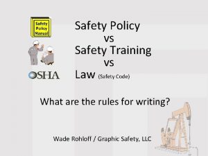 Safety Policy vs Safety Training vs Law Safety