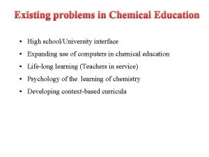 Existing problems in Chemical Education High schoolUniversity interface