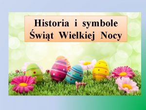 Historia i symbole wit Wielkiej Nocy Wielkanoc Pascha
