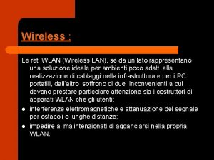 Wireless Le reti WLAN Wireless LAN se da
