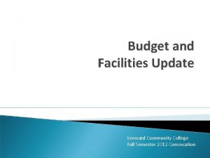 Budget and Facilities Update Leeward Community College Fall