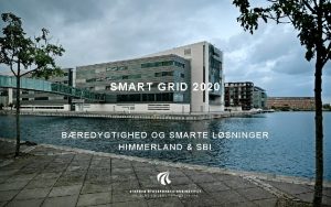 SMART GRID 2020 BREDYGTIGHED OG SMARTE LSNINGER HIMMERLAND