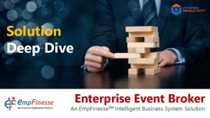 Solution Deep Dive Enterprise Event Broker An Emp