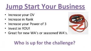 Jump Start Your Business Increase your OV Increase