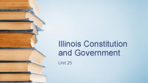 Illinois Constitution and Government Unit 25 State History