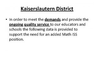 Kaiserslautern District In order to meet the demands