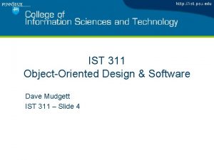 IST 311 ObjectOriented Design Software Dave Mudgett IST