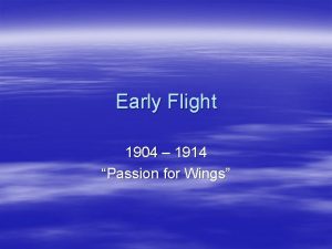 Early Flight 1904 1914 Passion for Wings Octave