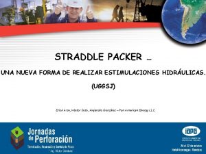 STRADDLE PACKER UNA NUEVA FORMA DE REALIZAR ESTIMULACIONES