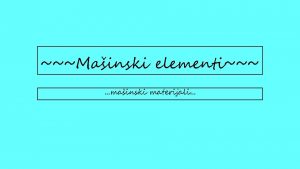 Mainski elementi mainski materijali Mainski element Mainski element