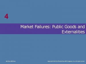 4 Market Failures Public Goods and Externalities Mc