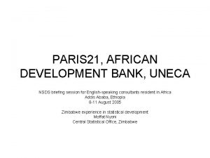 PARIS 21 AFRICAN DEVELOPMENT BANK UNECA NSDS briefing