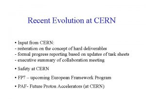 Recent Evolution at CERN Input from CERN reiteration