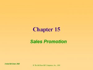 Chapter 15 Sales Promotion IrwinMc GrawHill The Mc