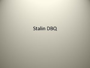 Stalin DBQ DBQ What does that mean Document