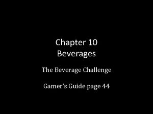 Chapter 10 Beverages The Beverage Challenge Gamers Guide