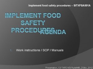 Implement food safety procedures SITXFSA 001 A IMPLEMENT