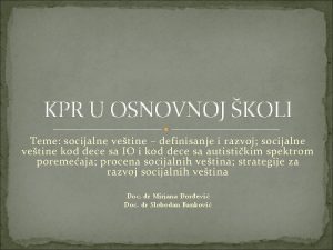 KPR U OSNOVNOJ KOLI Teme socijalne vetine definisanje