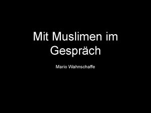 Mit Muslimen im Gesprch Mario Wahnschaffe 1 Das