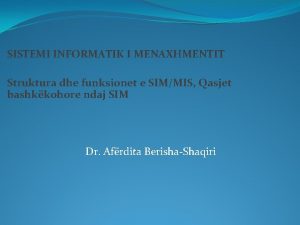 SISTEMI INFORMATIK I MENAXHMENTIT Struktura dhe funksionet e