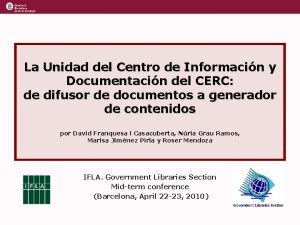 La Unidad del Centro de Informacin y Documentacin