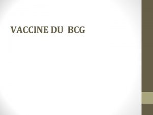 VACCINE DU BCG BCGbacille CalmetteGuerin Vaccine anti TBprophilaxie