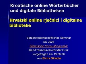 Kroatische online Wrterbcher und digitale Bibliotheken Hrvatski online